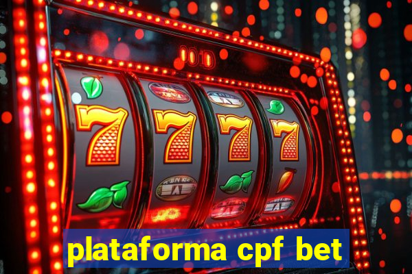 plataforma cpf bet